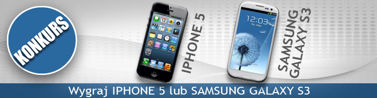 Wygraj IPhone 5 Samsung Galaxy S3
