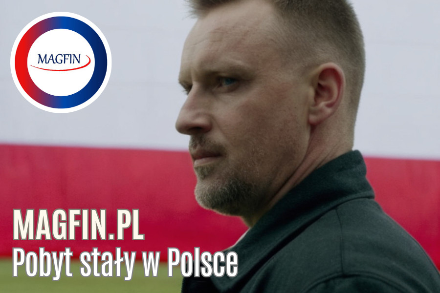 Pobyt w Polsce po uzyskaniu zezwolenia na pobyt stały - Magfin