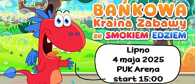 Bańkowa Kraina Zabawy ze Smokiem Edziem w Lipnie-21676