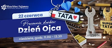 Dzień Ojca w Skarbcu Fajansu-22180