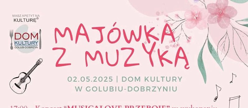 Majówka z muzyką w Golubiu-Dobrzyniu