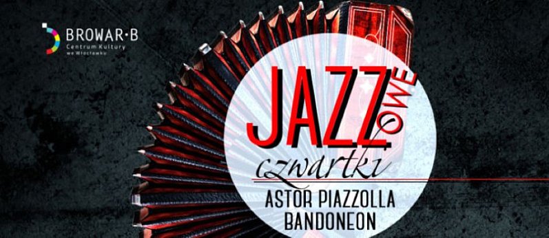 Jazzowy Czwartek -Astor Piazzola