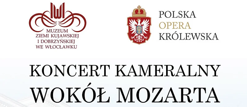 „WOKÓŁ MOZARTA” – KONCERT KAMERALNY POLSKIEJ OPERY KRÓLEWSKIEJ