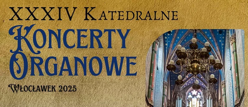  XXXIV Katedralne Koncerty Organowe - Jarosław Ciechacki