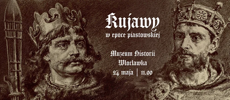Spotkanie historyczne pt. Kujawy w epoce piastowskiej